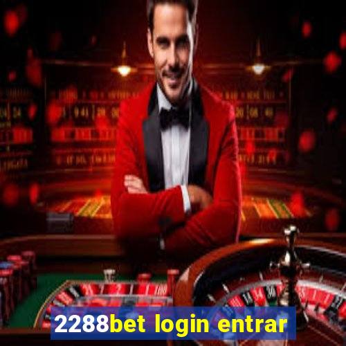 2288bet login entrar